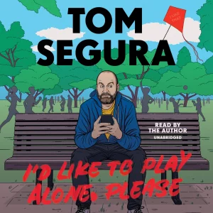 I'd Like to Play Alone, Please: Essays Audible Logo Audible Audiobook – Unabridged